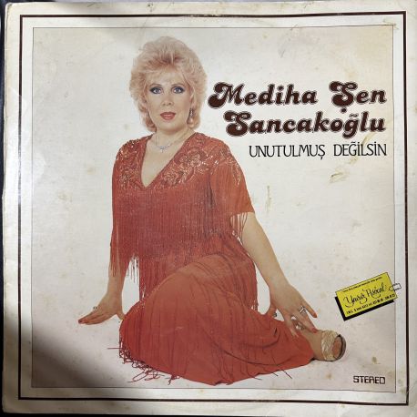 MEDİHA ŞEN SANCAKOĞLU - UNUTULMUŞ DEĞİLSİN PLAK