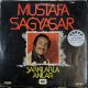 MUSTAFA SAĞYAŞAR - ŞARKILARLA ANILAR PLAK