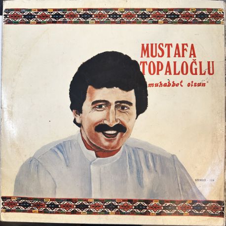 MUSTAFA TOPALOĞLU - MUHABBET OLSUN PLAK