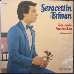 SERACETTİN ERMAN - GÖZÜMDE YAŞTIN SEN (ANLAMADIN Kİ) PLAK