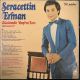 SERACETTİN ERMAN - GÖZÜMDE YAŞTIN SEN (ANLAMADIN Kİ) PLAK