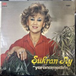 ŞÜKRAN AY - YARANAMADIM PLAK