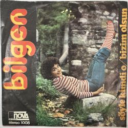 BİLGEN BENGÜ - SÖYLE KİMDİ O / BİZİM OLSUN 45'LİK PLAK