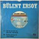 BÜLENT ERSOY - SEN EVLİSİN BEN EVLİ / ÇIRA GİBİ YANIYORUM 45'LİK PLAK