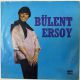 BÜLENT ERSOY - SEN EVLİSİN BEN EVLİ / ÇIRA GİBİ YANIYORUM 45'LİK PLAK