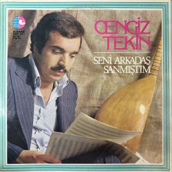 CENGİZ TEKİN - SENİ ARKADAŞ SANMIŞTIM PLAK