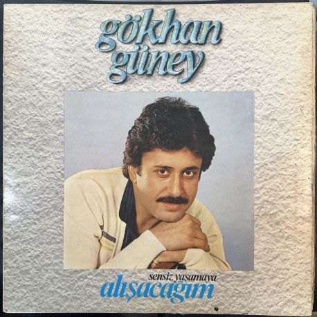 GÖKHAN GÜNEY - SENSİZ YAŞAMAYA ALIŞACAĞIM PLAK