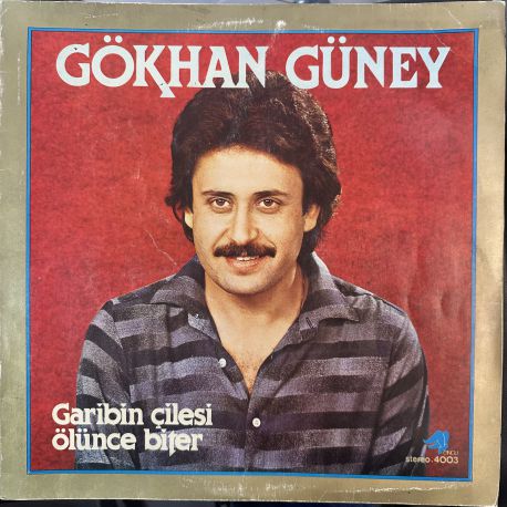 GÖKHAN GÜNEY - GARİBİN ÇİLESİ ÖLÜNCE BİTER PLAK