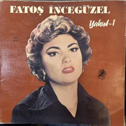 FATOŞ İNCEGÜZEL - YAKUT 1 PLAK