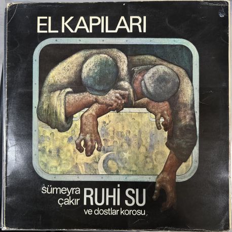 RUHİ SU, SÜMEYRA ÇAKIR VE DOSTLAR KOROSU - EL KAPILARI PLAK