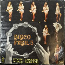 İSTANBUL ÇALGICILARI, İSTANBUL ŞARKICILARI - DISCO FASIL 5 PLAK