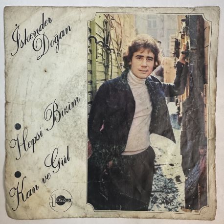 İSKENDER DOĞAN - HEPSİ BİZİM / KAN VE GÜL 45'LİK PLAK