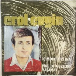 EROL EVGİN - İÇİMDEKİ FIRTINA / YİNE DE GÜZELDİR YAŞAMAK 45'LİK PLAK