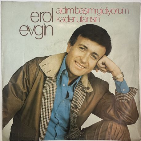 EROL EVGİN - ALDIM BAŞIMI GİDİYORUM / KADER UTANSIN 45'LİK PLAK