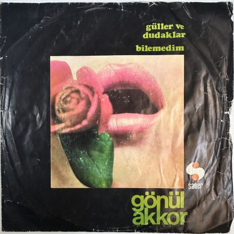 GÖNÜL AKKOR - GÜLLER VE DUDAKLAR / BİLEMEDİM 45'LİK PLAK