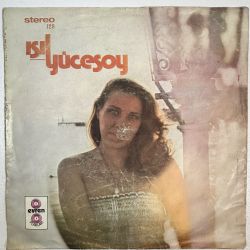 IŞIL YÜCESOY - SEN SENİ / BİR VAR BİR YOK 45'LİK PLAK