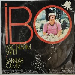 İBO - BALONLARIM VARDI / ŞARKILAR ÖLMEZ 45'LİK PLAK