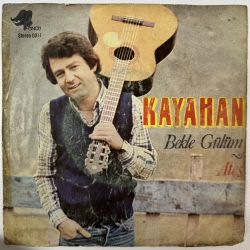 KAYAHAN - BEKLE GÜLÜM / ATEŞ 45'LİK PLAK