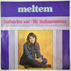 MELTEM - HABERİM VAR / İLK BULUŞMAMIZ 45'LİK PLAK