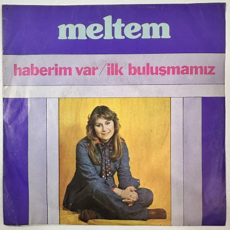 MELTEM - HABERİM VAR / İLK BULUŞMAMIZ 45'LİK PLAK