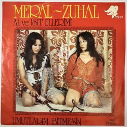MERAL, ZUHAL - AL VE ISIT ELLERİMİ / UMUTLARIM BİTMESİN 45'LİK PLAK