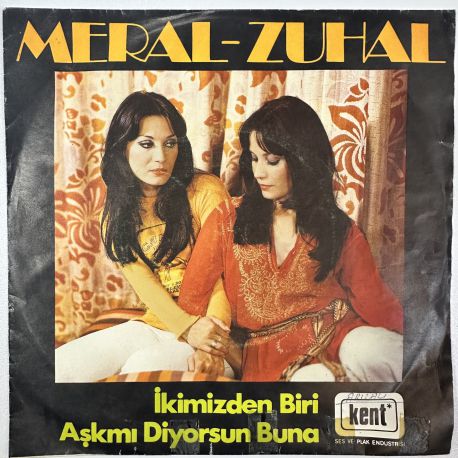 MERAL, ZUHAL - İKİMİZDEN BİRİ / AŞK MI DİYORSUN BUNA 45'LİK PLAK