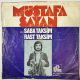 MUSTAFA SAYAN - MELODİK HİCAZ TAKSİM ÇÖL KIZI 45'LİK PLAK