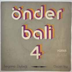 ÖNDER BALİ 4 - BERGAMA ZEYBEĞİ / GEÇEN YAZ 45'LİK PLAK