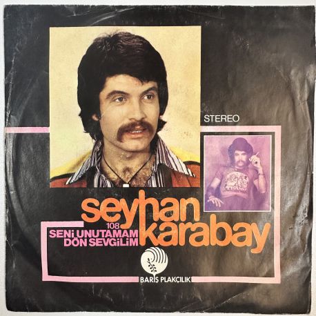 SEYHAN KARABAY - SENİ UNUTAMAM / DÖN SEVGİLİM 45'LİK PLAK
