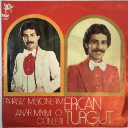 ERCAN TURGUT - PARASIZ MİLYONERİM / ANAR MIYIM O GÜNLERİ 45'LİK PLAK