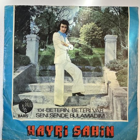 HAYRİ ŞAHİN - BETERİN BETERİ VAR / SENİ SENDE BULAMADIM 45'LİK PLAK