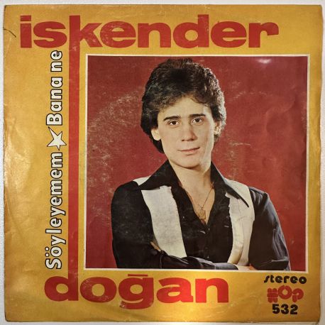 İSKENDER DOĞAN - SÖYLEYEMEM / BANA NE 45'LİK PLAK