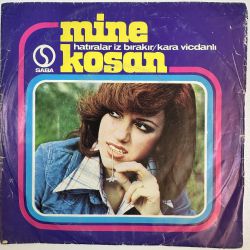 MİNE KOŞAN - HATIRALAR İZ BIRAKIR / KARA VİCDANLI 45'LİK PLAK