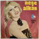 NEŞE ALKAN - GÖZ GÖRE GÖRE / OLMUŞ BİTMİŞ DEME 45'LİK PLAK