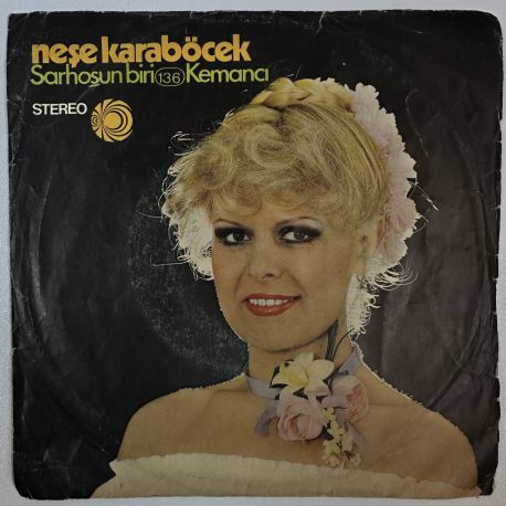 NEŞE KARABÖCEK - SARHOŞUN BİRİ / KEMANCI 45'LİK PLAK