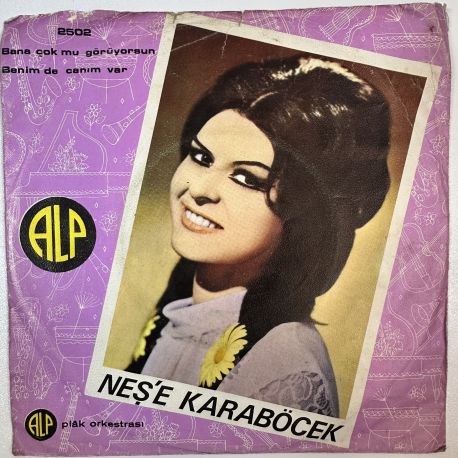 NEŞE KARABÖCEK -  BANA ÇOK MU GÖRÜYORSUN / BENİM DE CANIM VAR 45'LİK PLAK