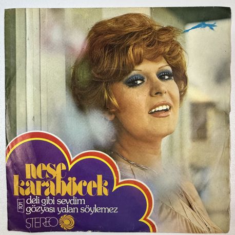 NEŞE KARABÖCEK - DELİ GİBİ SEVDİM / GÖZYAŞI YALAN SÖYLEMEZ 45'LİK PLAK