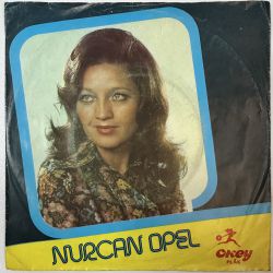 NURCAN OPEL - ÖLDÜR BENİ / GÖZLERİN ÜZÜM KARASI 45'LİK PLAK