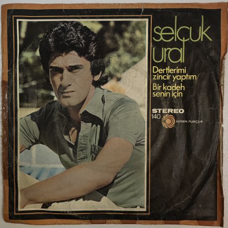 SELÇUK URAL - DERTLERİMİ ZİNCİR YAPTIM / BİR KADEH SENİN İÇİN 45'LİK PLAK