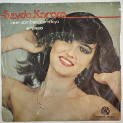 SEVDA KARACA - TANIMAZSIN BENİ / ÇIK ORTAYA 45'LİK PLAK
