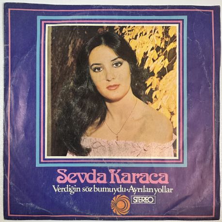 SEVDA KARACA - VERDİĞİN SÖZ BU MUYDU / AYRILAN OLLAR 45'LİK PLAK