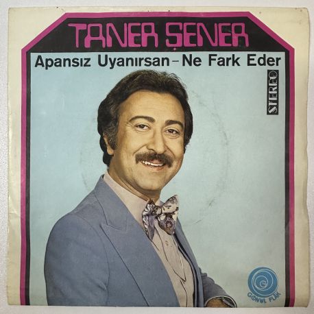 TANER ŞENER - APANSIZ UYANIRSAN / NE FARK EDER 45'LİK PLAK
