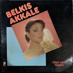 BELKIS AKKALE - TÜRKÜ TÜRKÜ TÜRKİYEM PLAK