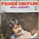 FERDİ TAYFUR - İMZALI SON SABAH PLAK