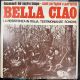 BELLA CIAO - LA RESISTENZA IN ITALIA: TESTIMONIANZE SONORE PLAK