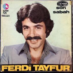 FERDİ TAYFUR - SON SABAH PLAK
