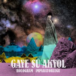 GAYE SU AKYOL - HOLOGRAM İMPARATORLUĞU PLAK