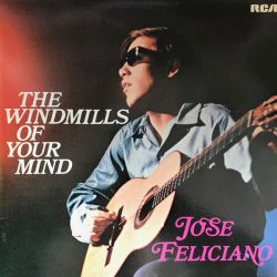JOSE FELICIANO - THE WINDMILLS OF YOUR MIND PLAK