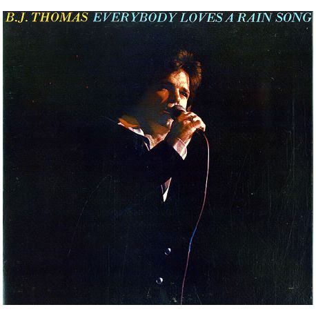 BJ THOMAS - EVERYBODY LOVES A RAIN SONG PLAK