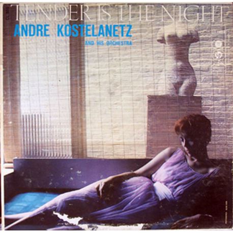 ANDRE KOSTELANETZ AND HIS ORCHESTRA - TENDER IS THE NIGHT PLAK
